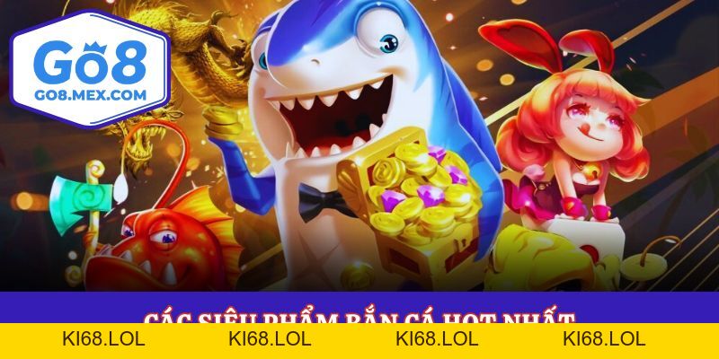Bắn Cá Go8 - Săn Cá Cực Đỉnh Nhận Thưởng Cực Khủng