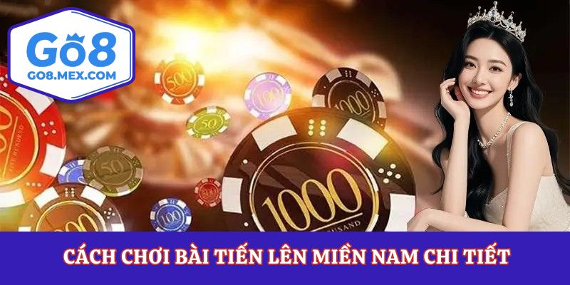 Tiến Lên Miền Nam – Cách Chơi Cơ Bản Và Mẹo Từ Cao Thủ