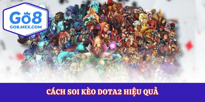 Soi Kèo Dota2 Go8 Chuẩn Xác Cho Hội Viên Esports 2026