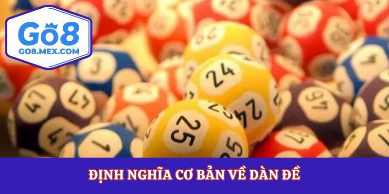 Dàn Đề Là Gì? Cách Đánh Rải Số Hiệu Quả Cho Lô Thủ Go8
