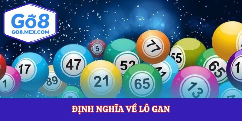 Lô Gan Go8 - Hình Thức Chơi Thịnh Hành Nhất Năm 2026
