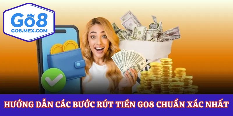 Rút Tiền Go8 Cực Nhanh Tiền Về Trong Một Nốt Nhạc
