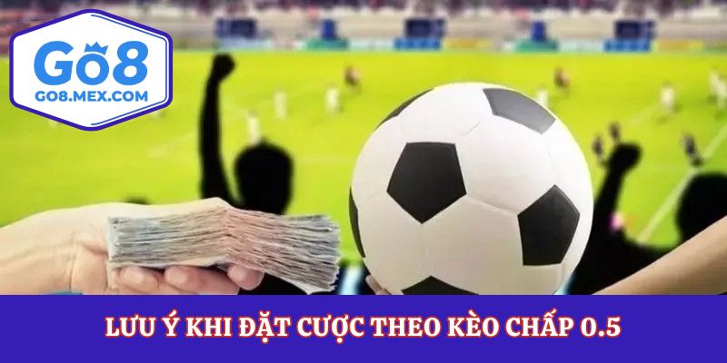 Kèo Chấp 0.5 Là Gì? Bí Quyết Đánh Khi Kèo Chấp Hòa Xuất Hiện