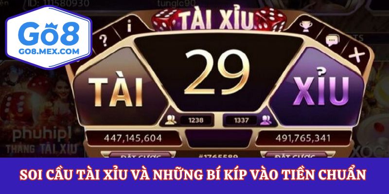Soi Cầu Tài Xỉu Và Những Bí Kíp Vào Tiền Chuẩn Của Cao Thủ