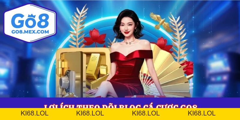 Blog Cá Cược Go8 – Thông Tin Và Mẹo Hay Trăm Trận Trăm Thắng