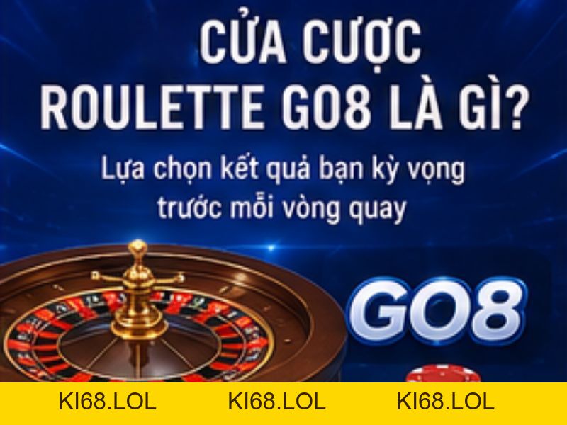 Các Cửa Cược Roulette GO8: Cách Chơi & Tỷ Lệ Trả Thưởng